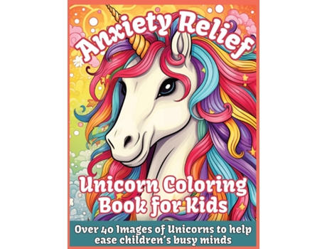 Livro Anxiety Relief Unicorn Coloring Book for Kids de Katie Costa (Inglês)