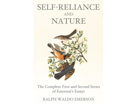 Livro Self-reliance And Nature The Complete First And Second Series Of Emersons Essays De Emerson, Ralph Et Al. (inglês)