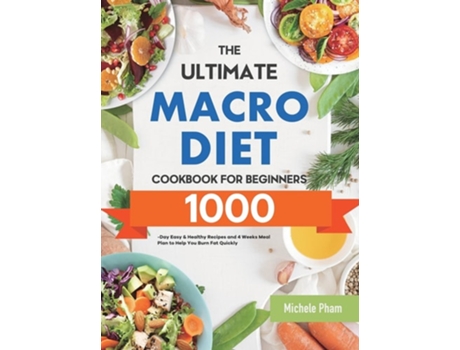 Livro The Ultimate Macro Diet Cookbook For Beginners De Michele Pham (inglês - Capa Dura)