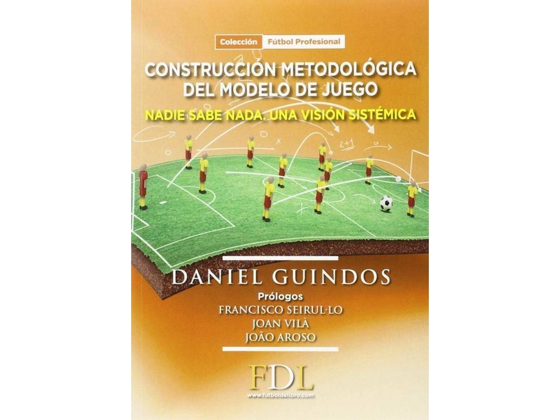 Livro Construcción Metodológica Del Modelo De Juego de Dani Guindos (Espanhol)