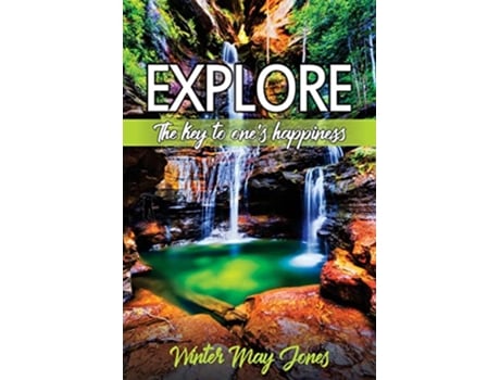 Livro Explore The Key to Ones Happiness de Winter May Jones (Inglês)
