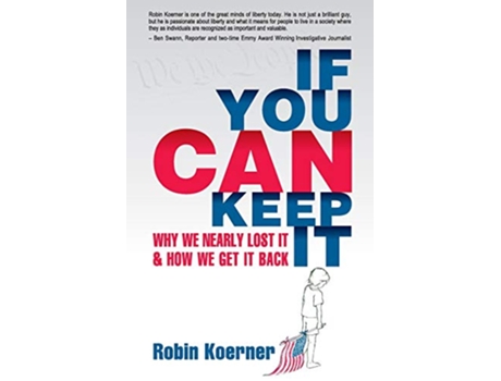 Livro If You Can Keep It Why We Nearly Lost It How We Get It Back de Robin Koerner (Inglês)