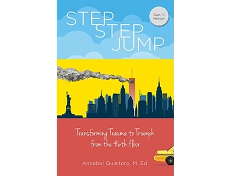 Livro Step Step Jump Transforming Trauma to Triumph from the 46th Floor de Annabel Quintero (Inglês)