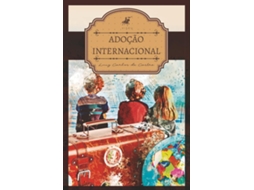 Livro Adoção Internacional A Sua Excepcionalidade E O Princípio Do Melhor Interesse de Luiz Carlos De Castro (Português do Brasil)