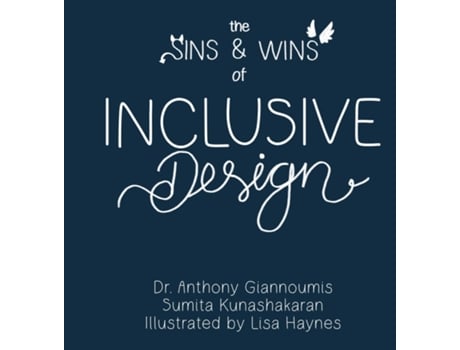 Livro The Sins and Wins of Inclusive Design a blueprint to designing for diversity de Dr Anthony Giannoumis (Inglês)
