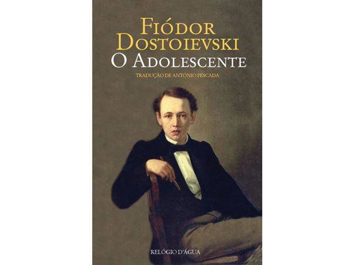 Livro O Adolescente de Fiódor Dostoiévski e Tradução: António Pescada (Português)