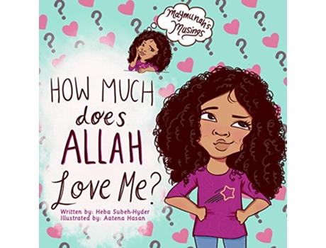 Livro How Much Does Allah Love Me Maymunahs Musings de Heba SubehHyder (Inglês)