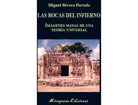 Livro Las Bocas Del Infierno : Imágenes Mayas De Una Teoría Universal de Miguel Rivera Dorado (Espanhol)
