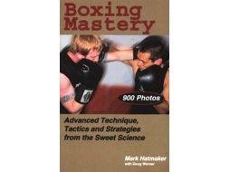 Livro boxing mastery de mark hatmaker,doug werner (inglês)