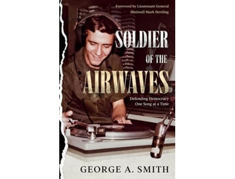 Livro Soldier of the Airwaves Defending Democracy One Song at a Time de George A Smith (Inglês)
