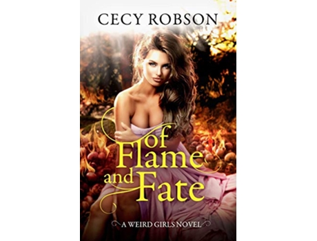 Livro Of Flame and Fate A Weird Girls Novel Weird Girls Flame de Cecy Robson (Inglês)