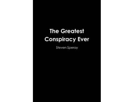 Livro The Greatest Conspiracy Ever Steven Speray (Inglês)