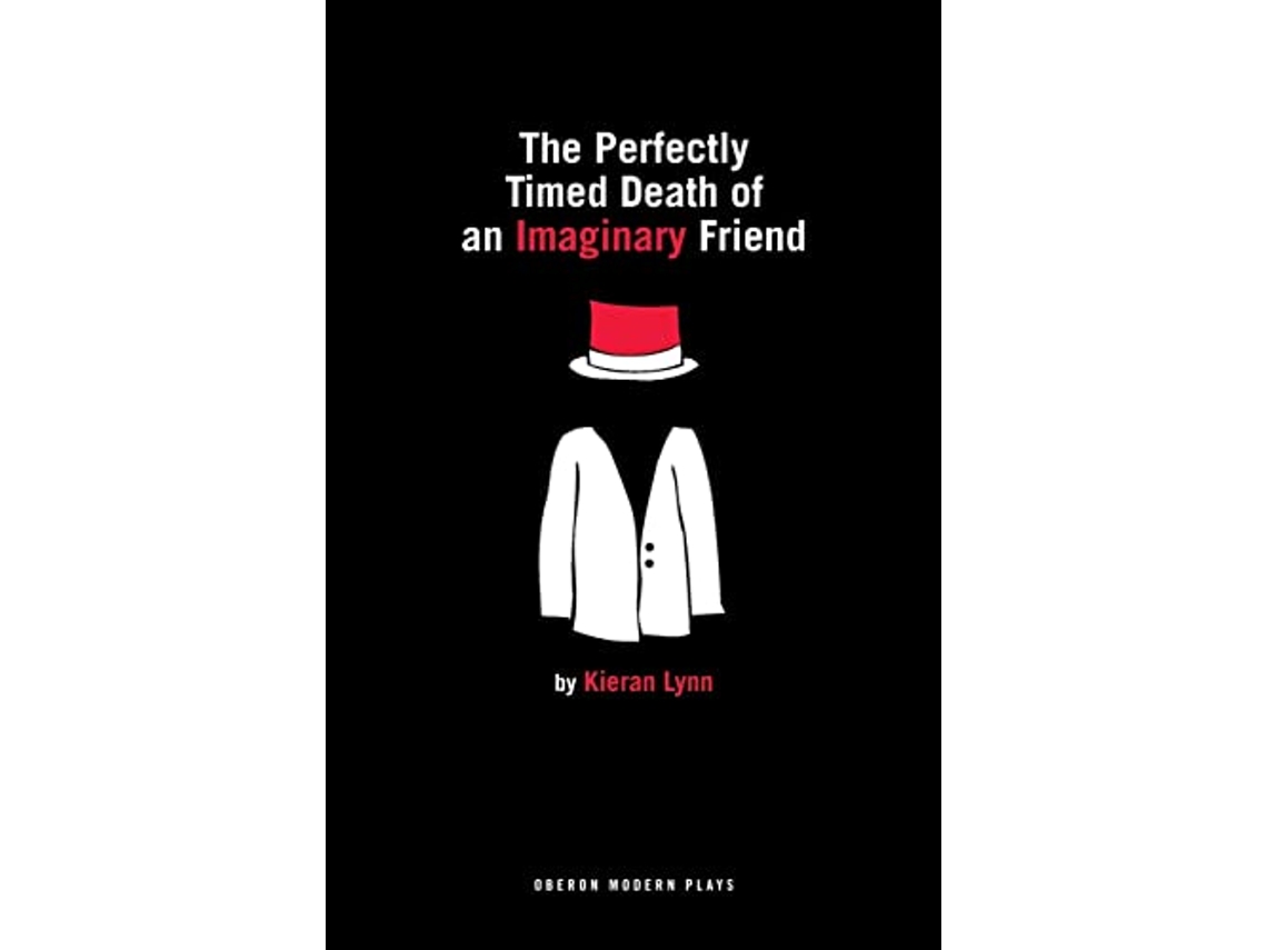 Livro The Perfectly Timed Death of an Imaginary Friend Oberon Modern Plays de Kieran Lynn (Inglês)
