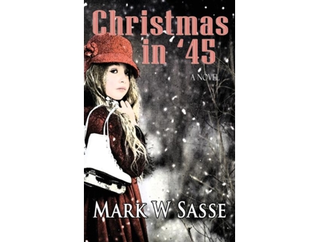 Livro Christmas in 45 de Mark W Sasse (Inglês)
