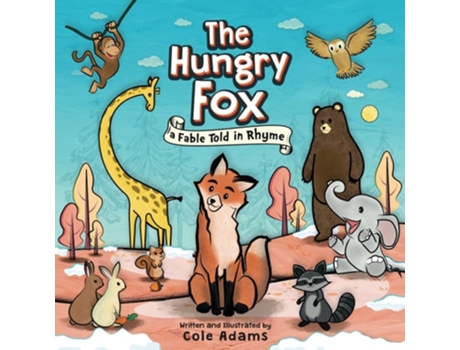 Livro The Hungry Fox A Fable Told In Rhyme De Cole Adams (inglês)