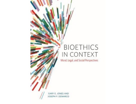 Livro bioethics in context de gary e. jones,joseph p. demarco (inglês)