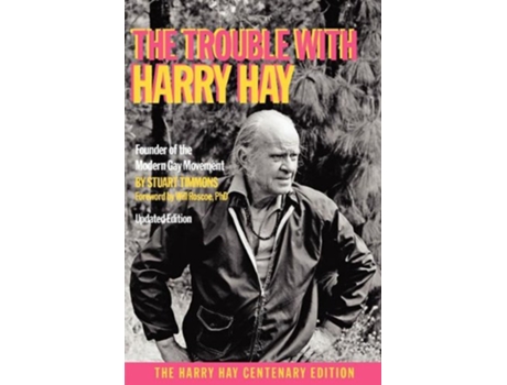 Livro The Trouble with Harry Hay de Stuart Timmons (Inglês)