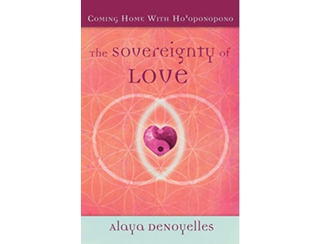 Livro The Sovereignty of Love Coming Home With Hooponopono de Alaya DeNoyelles (Inglês)