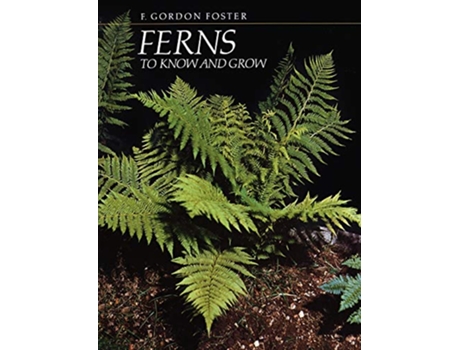 Livro Ferns to Know and Grow de F Gordon Foster (Inglês)