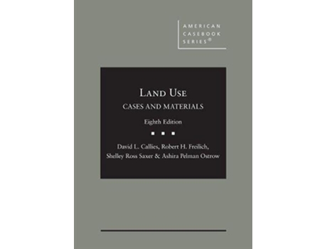 Livro Cases and Materials on Land Use de David Callies, Robert Freilich et al. (Inglês - Capa Dura)
