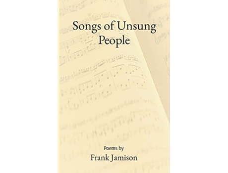 Livro Songs of Unsung People de Frank Jamison (Inglês)