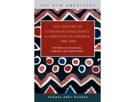 Livro The History Of Ethiopian Immigrants And Refugees In America, 1900-2000 De Solomon Addis Getahun (inglês)