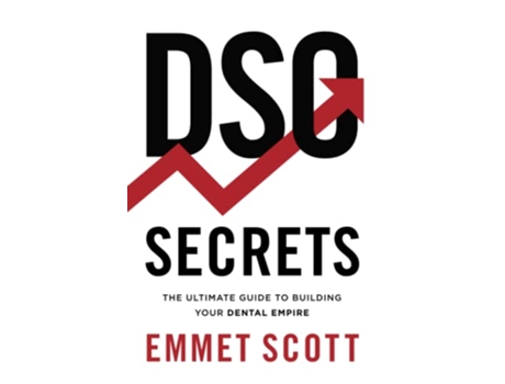 Livro DSO Secrets The Ultimate Guide to Building Your Dental Empire de Emmet Scott (Inglês)