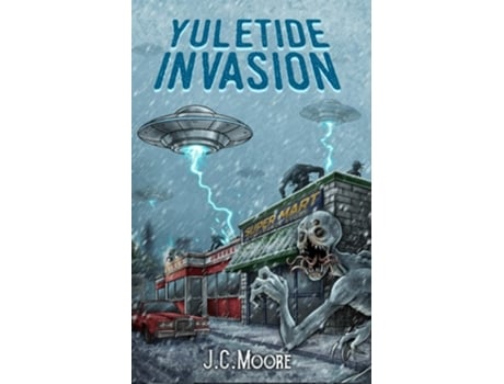 Livro Yuletide Invasion A Holiday Horror Novella De Jc Moore (inglês)