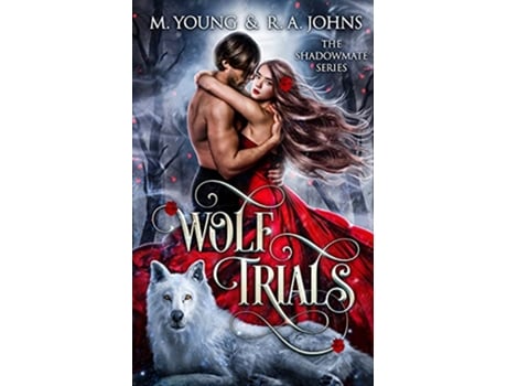 Livro Wolf Trials Young Adult Paranormal Romance Shadowlands de M Young R A Johns (Inglês)