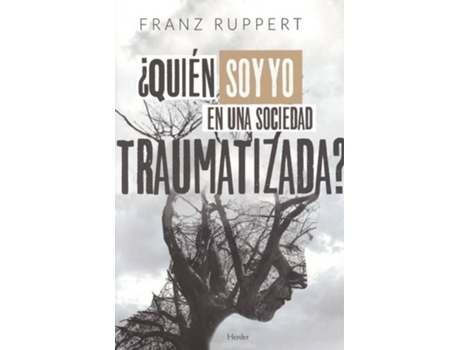 Livro ¿Quién Soy Yo En Una Sociedad Traumatizada? de Franz Ruppert