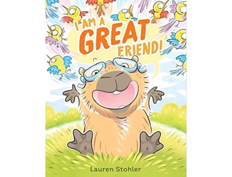 Livro I Am a GREAT Friend! de Lauren Stohler (Inglês - Capa Dura)