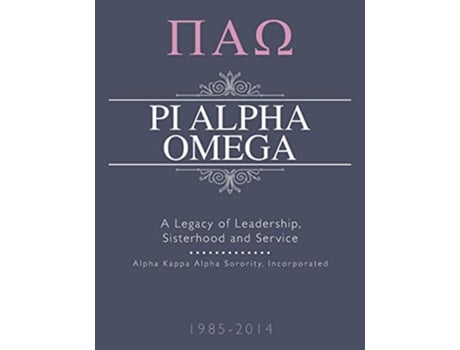 Livro Pi Alpha Omega A Legacy of Leadership Sisterhood and Service de Marilyn Arrington (Inglês)