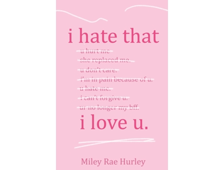 Livro i hate that i love u. de Miley Rae Hurley (Inglês)