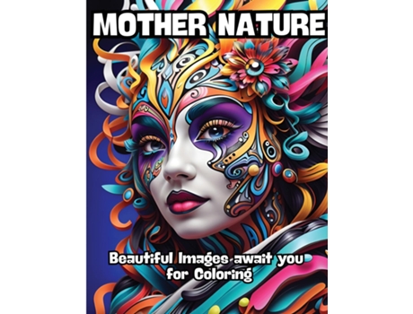 Livro Mother Nature Beautiful Images await you for Coloring de CONTENIDOS CREATIVOS (Inglês)