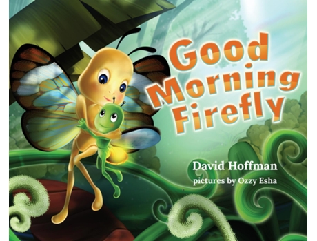 Livro Good Morning Firefly De David Hoffman (inglês)