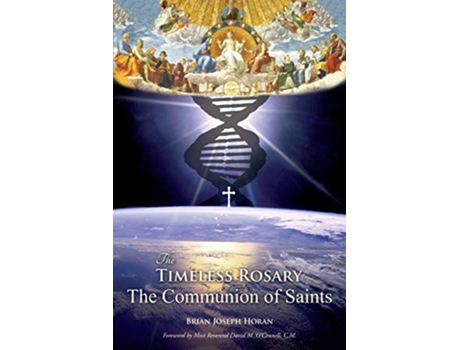 Livro The Timeless Rosary The Communion of Saints de Brian Joseph Horan (Inglês)