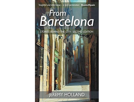 Livro From Barcelona Stories Behind the City Second Edition de Jeremy Holland (Inglês)