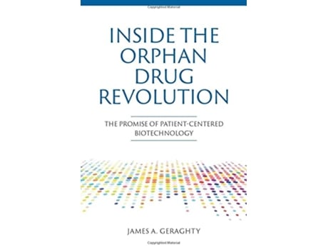 Livro Inside the Orphan Drug Revolution de James A Geraghty (Inglês - Capa Dura)