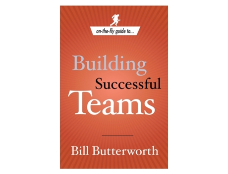 Livro OntheFly Guide to Building Successful Teams de Bill Butterworth (Inglês)
