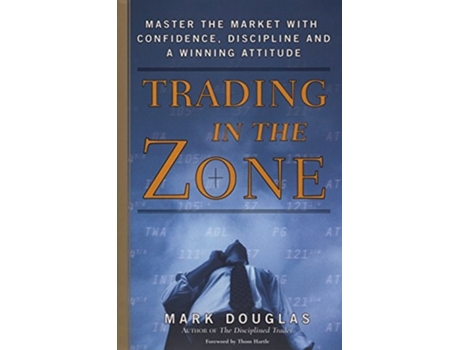 Livro Trading in the Zone de Mark Douglas (Inglês - Capa Dura)