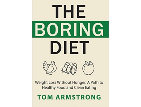 Livro Boring Diet de Tom Armstrong (Inglês)