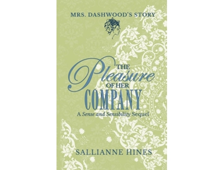 Livro The Pleasure of Her Company Mrs Dashwoods Story de Sallianne Hines (Inglês)