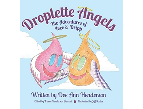 Livro Droplette Angels The Adventures of Ivee and Dripp de Dee Ann Henderson (Inglês - Capa Dura)