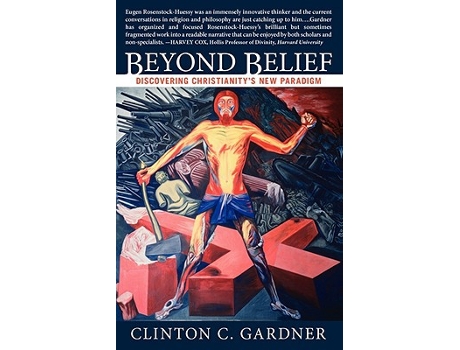 Livro Beyond Belief Discovering Christianitys New Paradigm de Clinton C Gardner (Inglês)