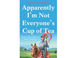 Livro Apparently Im Not Everyones Cup of Tea de Graham Phipps (Inglês)