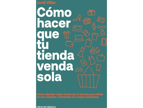 Livro Cómo Hacer Que Tu Tienda Venda Sola de Jordi Villar Lleonart (Espanhol)