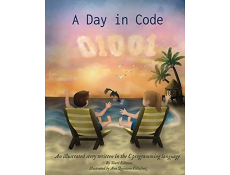 Livro A Day in Code An illustrated story written in the C programming language de Shari Eskenas (Inglês)