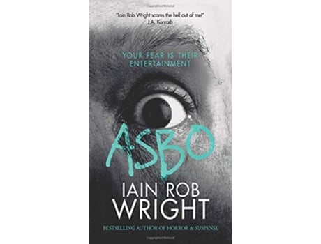 Livro ASBO Your fear is their entertainment de Iain Rob Wright (Inglês)