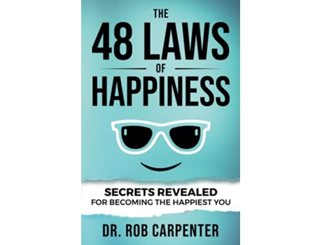 Livro The 48 Laws of Happiness Secrets Revealed for Becoming the Happiest You de Dr Rob Carpenter (Inglês)