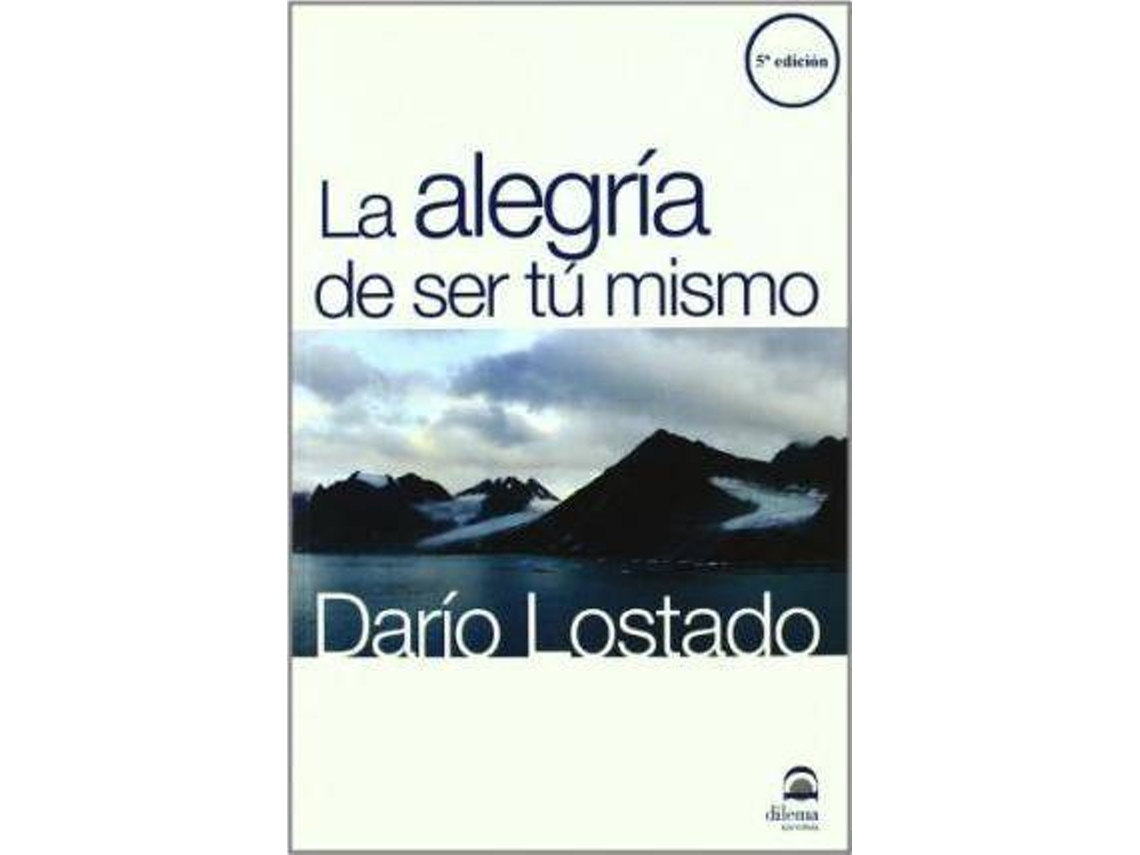 Livro Alegría De Ser Tú Mismo de Darío Lostado (Espanhol)